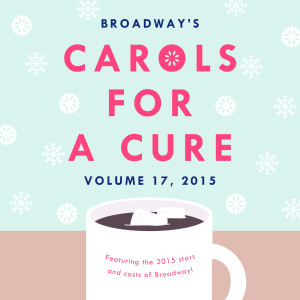 Album Broadway's Carols for a Cure, Vol. 17, 2015 oleh Various