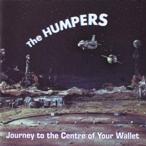 The Humpers的專輯Journey to the Centre of Your Wallet
