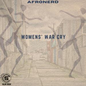 Listen to Women's War Cry song with lyrics from AfroNerd