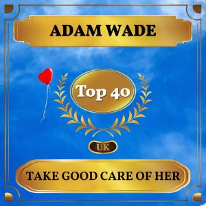 อัลบัม Take Good Care of Her (UK Chart Top 40 - No. 38) ศิลปิน Adam Wade