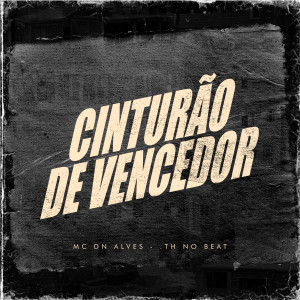 Listen to Cinturão De Vencedor song with lyrics from MC DN ALVES