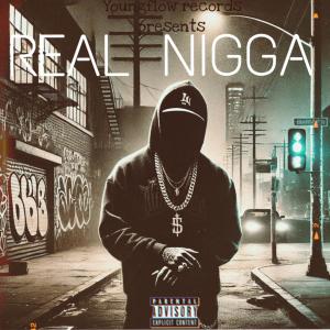 收聽YoungFlow的REAL NIGGA (Freestyle) (Explicit)歌詞歌曲