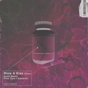 收聽Apolo Bacco的Blow A Kiss (Explicit)歌詞歌曲