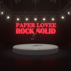收聽Paper Lovee的Rock Solid歌詞歌曲