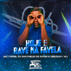 ดาวน์โหลดและฟังเพลง Hoje É Rave na Favela พร้อมเนื้อเพลงจาก Mc Topre