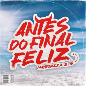 Mayronzzz的專輯Antes do Final Feliz