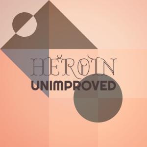 Various的专辑Heroin Unimproved