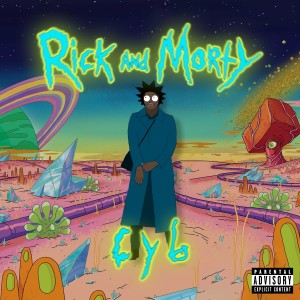 Listen to Rick & Morty (Explicit) song with lyrics from CYB