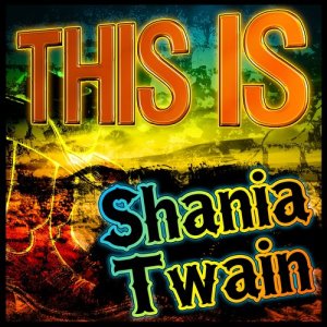 อัลบัม This Is Shania Twain ศิลปิน Shania Twain