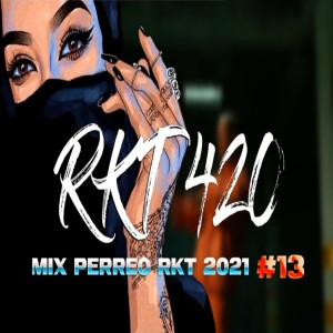 Listen to RKT 420♫ - Mix PERREO RKT 2021 #13 Dj L30 song with lyrics from Dj Perreo