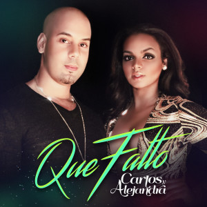 Carlos y Alejandra的专辑Que Falto