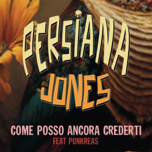 Album Come posso ancora crederti from Persiana Jones