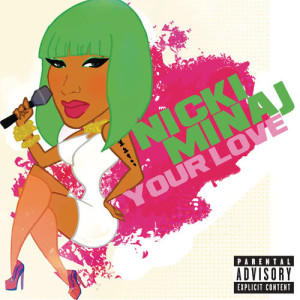 收聽Nicki Minaj的Your Love歌詞歌曲
