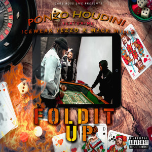 Listen to Fold It Up (Explicit) song with lyrics from Ponzo Houdini