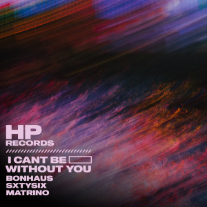 ดาวน์โหลดและฟังเพลง I can't be without you พร้อมเนื้อเพลงจาก BonHaus