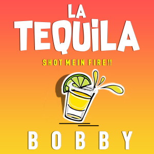 Album LA TEQUILA (Explicit) oleh Bobby