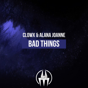 Listen to Bad Things song with lyrics from Clowx
