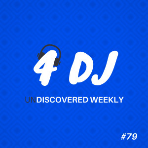 อัลบัม 4 DJ: UnDiscovered Weekly #79 ศิลปิน Various
