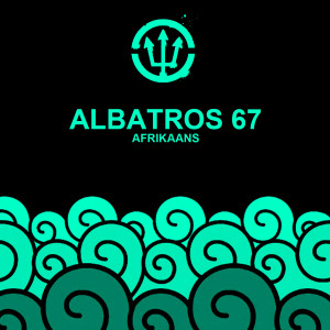 Dengarkan lagu Afrikaans nyanyian Albatros 67 dengan lirik