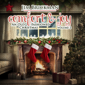 อัลบัม Comfort & Joy: An Old Fashioned Christmas (Vol. 2) ศิลปิน Jim Brickman