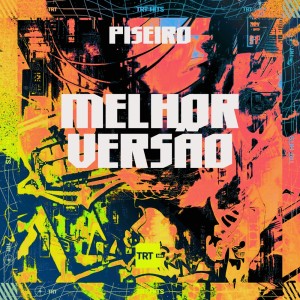 收聽TRT HITS的MELHOR VERSÃO (PISEIRO|Explicit)歌詞歌曲