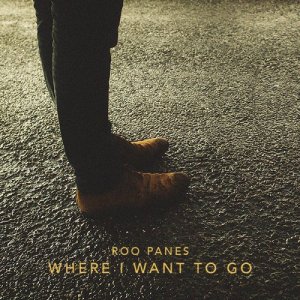 收聽Roo Panes的Where I Want To Go (Single Version)歌詞歌曲
