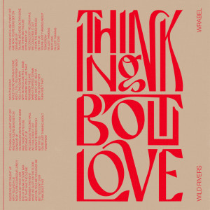 收聽Wild Rivers的Thinking 'Bout Love歌詞歌曲