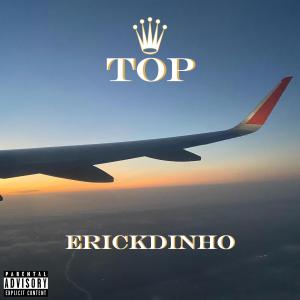 ดาวน์โหลดและฟังเพลง Top (Explicit) พร้อมเนื้อเพลงจาก Erickdinho