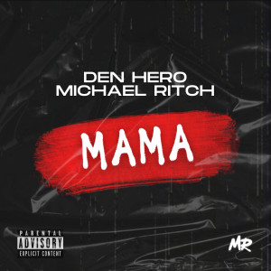 Listen to Mama (Explicit) song with lyrics from Michael Ritch