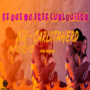 Album Se Que No Eres Cualquiera (Explicit) from NK Music