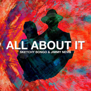 Listen to All About It song with lyrics from Sketchy Bongo