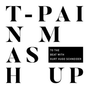收聽T-Pain的T-Pain Mashup歌詞歌曲