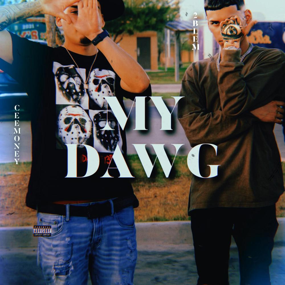 MY DAWG (feat. CEEMONEY)