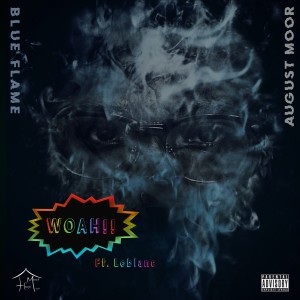 Listen to Woah!! (Explicit) song with lyrics from LeBlanc