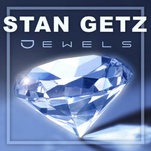 Stan Getz的專輯Jewels