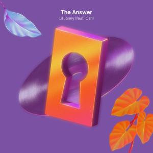 ดาวน์โหลดและฟังเพลง The Answer พร้อมเนื้อเพลงจาก Lil Jonny