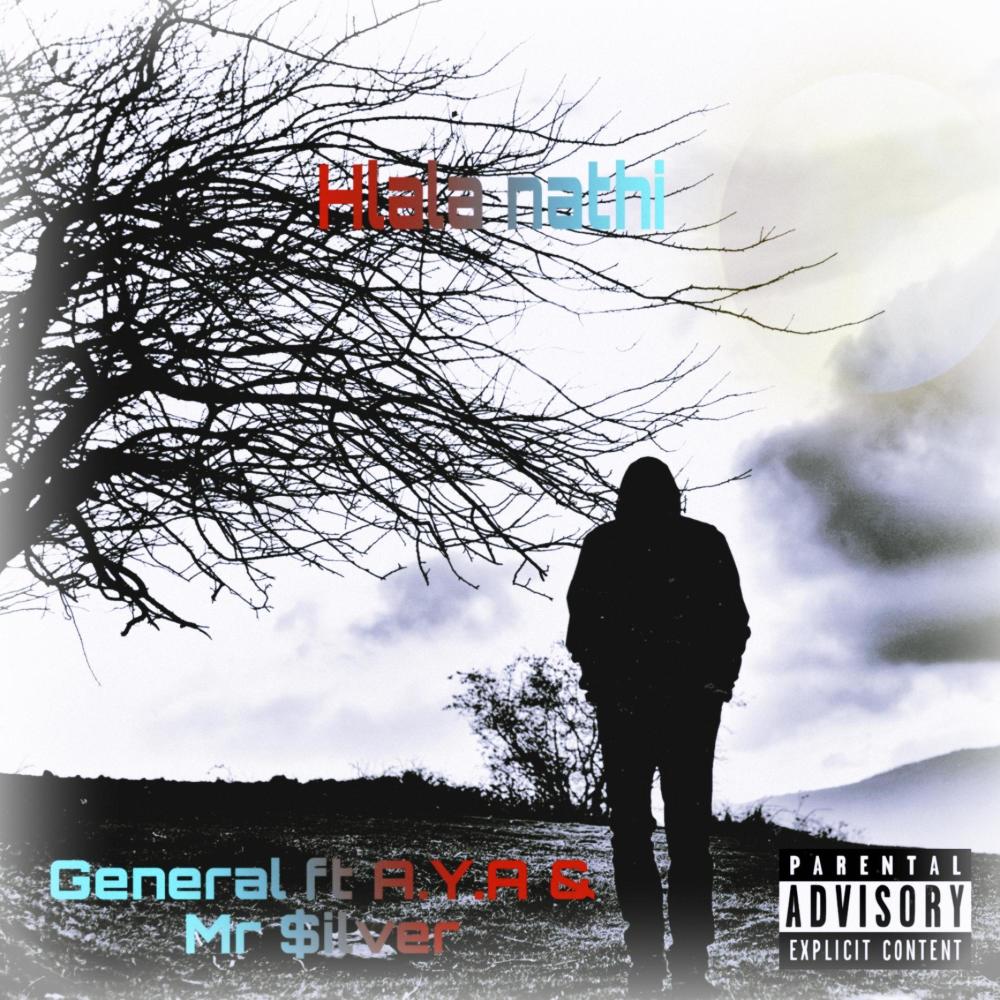 Hlala nathi (feat. General & Mr $ilver|Explicit)