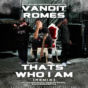 ดาวน์โหลดและฟังเพลง That's Who I Am (feat. Young Sicko, Damian L. Rejon & SACEDOITBETTA) (Remix|Explicit) พร้อมเนื้อเพลงจาก Vandit Romes