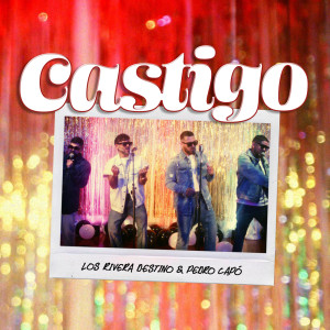Los Rivera Destino的專輯Castigo