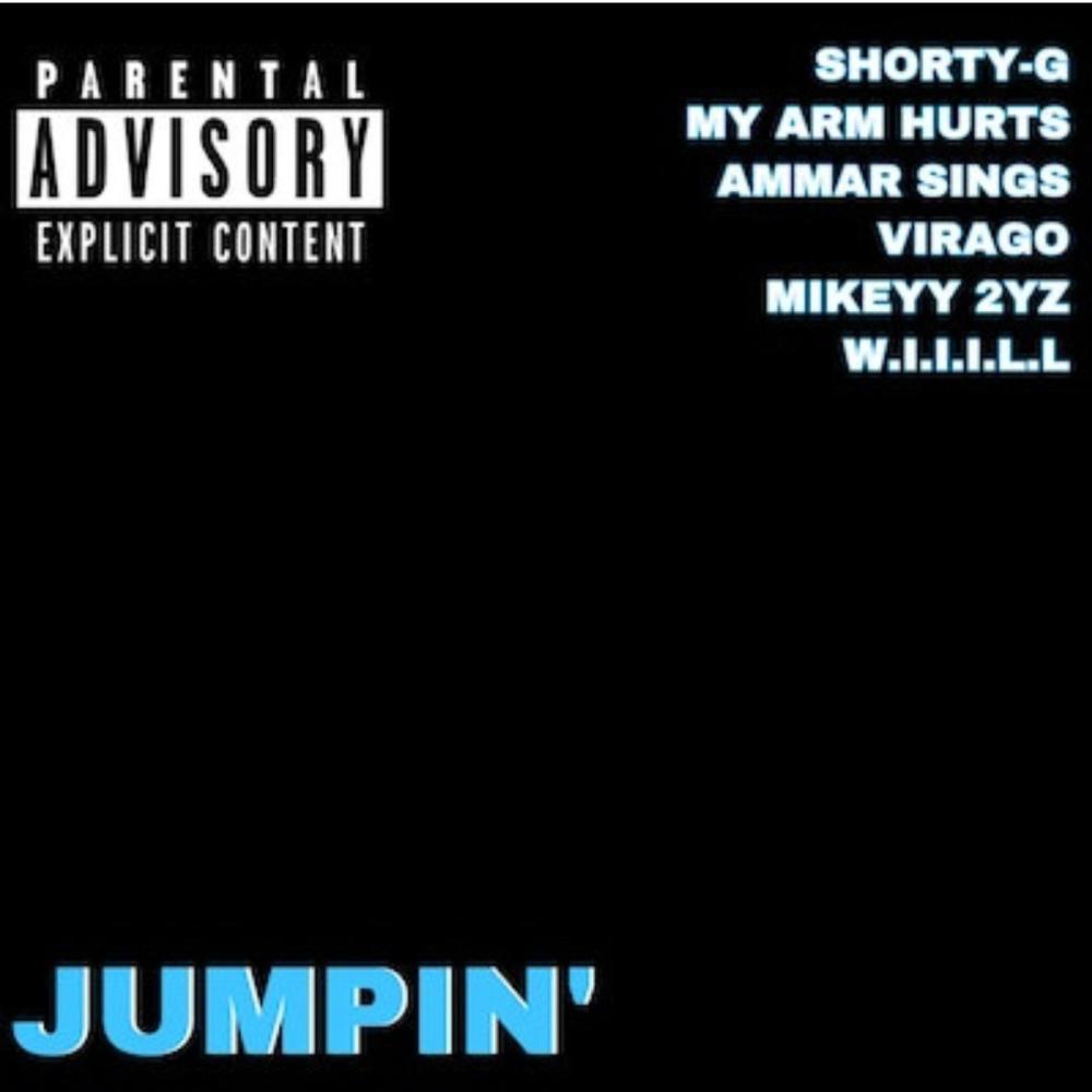 Jumpin (feat. My Arm Hurts, Virago & Ammar Sings) (Explicit) (feat. My Arm Hurts, Virago & Ammar Sings|Explicit)