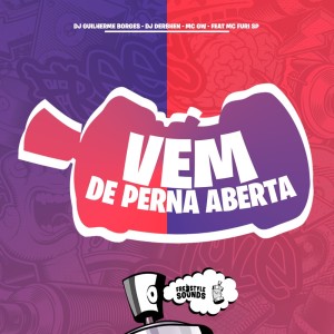 收聽Dj Guilherme Borges的Vem De Perna Aberta (Explicit)歌詞歌曲