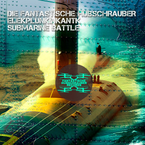 Album Submarine Battle from Die Fantastische Hubschrauber