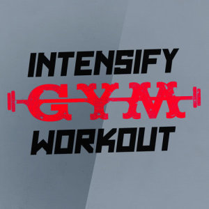 Gym Workout的專輯Intensify Gym Workout
