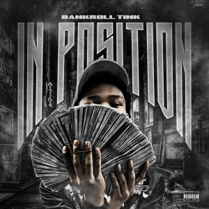 Listen to In Position (Explicit) song with lyrics from Bankroll Tink