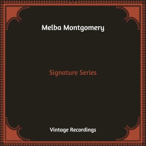 Melba Montgomery的专辑Signature Series (Hq Remastered)