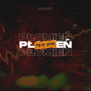 Listen to Płomień (Remix) song with lyrics from majkelson
