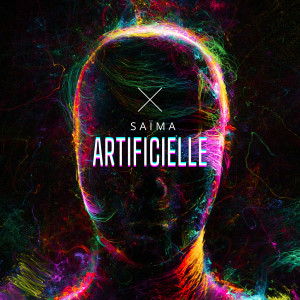 Listen to Artificielle (Explicit) song with lyrics from Saima