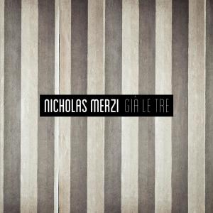 Nicholas Merzi的專輯Già le tre (Explicit)