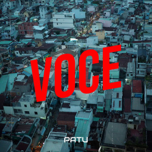 Dengarkan lagu Voce nyanyian Patu dengan lirik