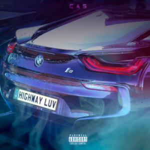 Listen to HighWay Luv (Explicit) song with lyrics from Cas